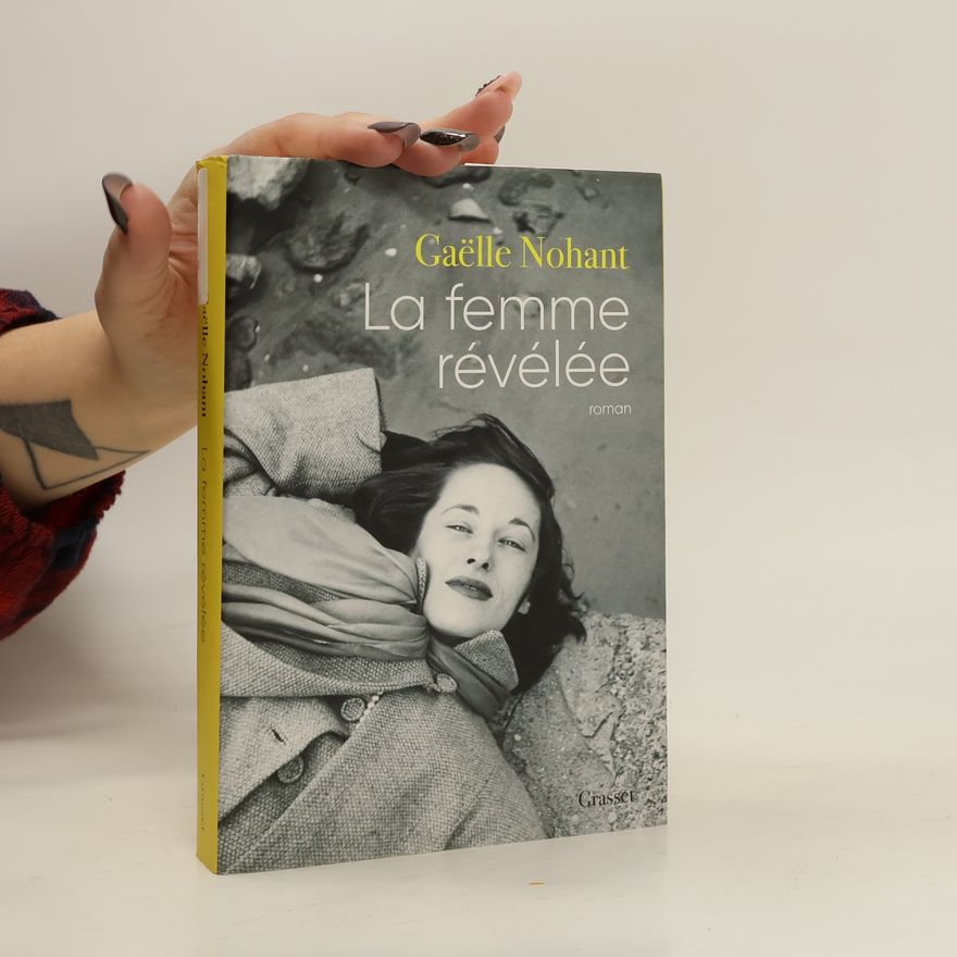 Gaëlle Nohant La femme révélée