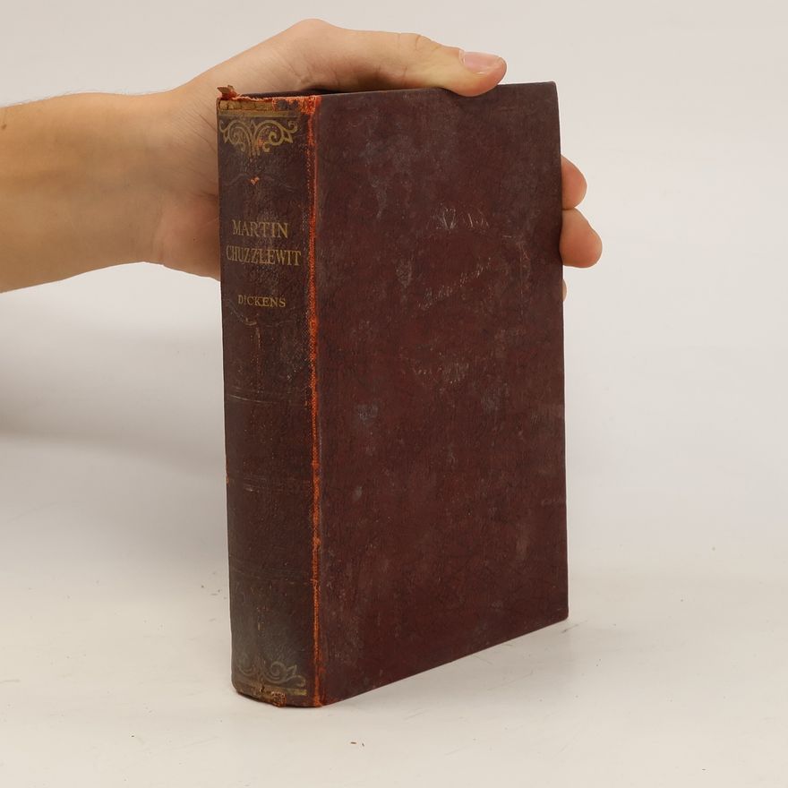 Charles Dickens The Life and Adventures of Martin Chuzzlewit