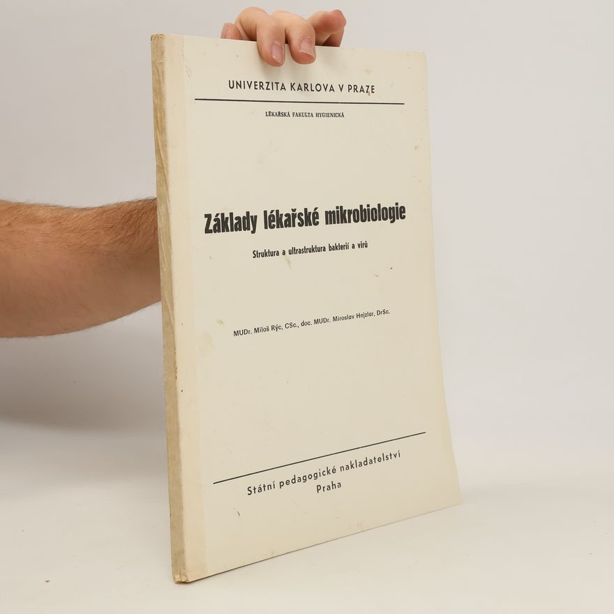 Miroslav Hejzlar Základy lékařské mikrobiologie. Struktura a ultrastruktura bakterií a virů
