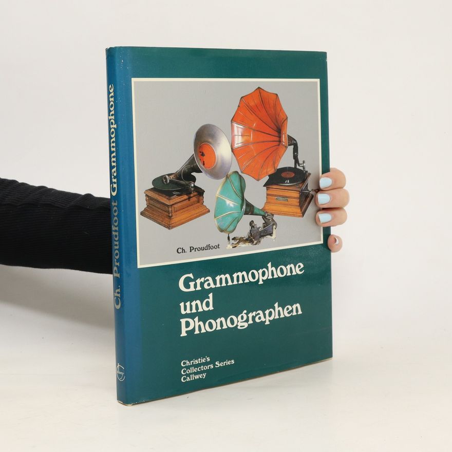 Christopher Proudfoot Grammophone und Phonographen