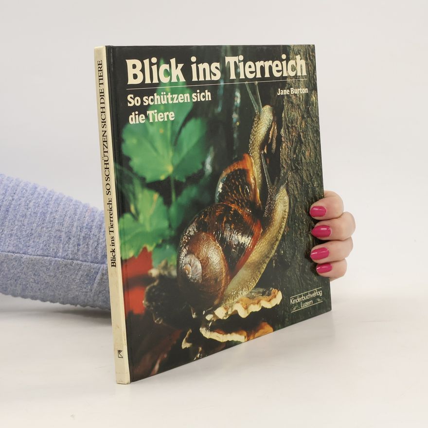 Jane Burton Blick ins Tierreich. So schützen sich die Tiere