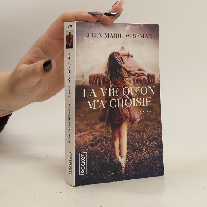 Ellen Marie Wiseman La vie qu'on m'a choisie