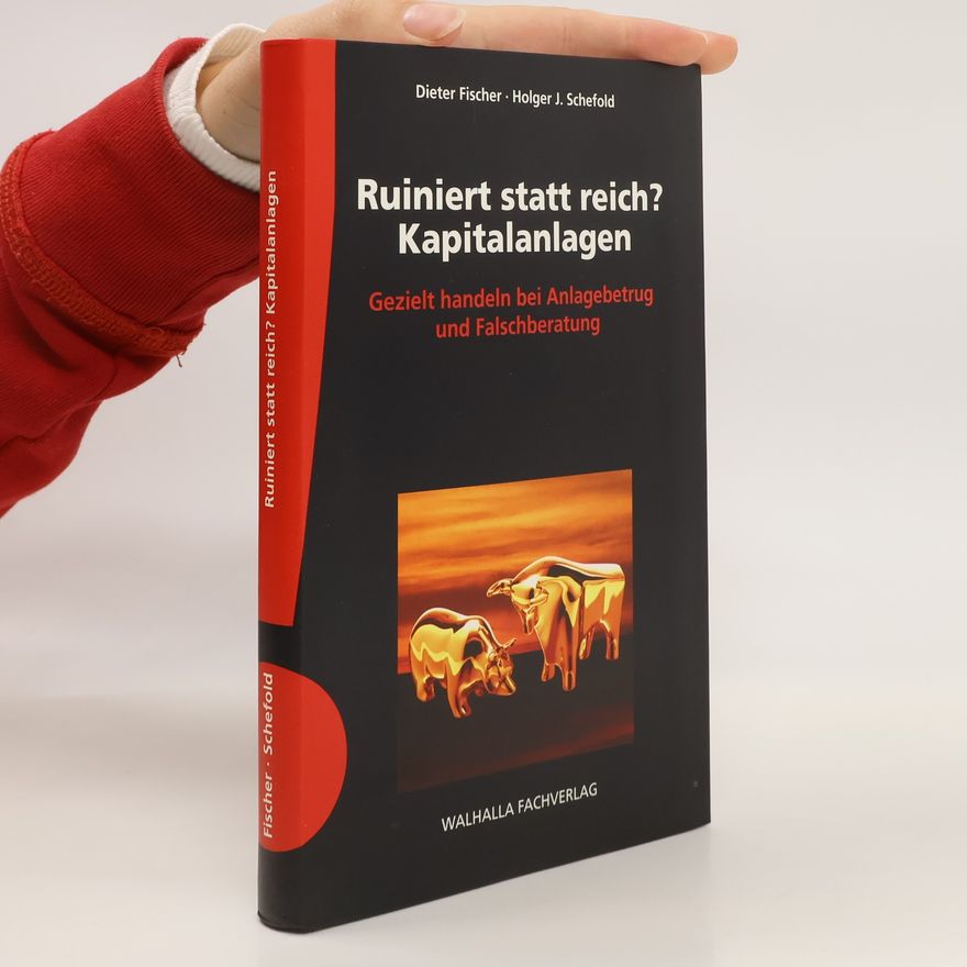 Dieter Fischer Runiert statt reich? Kapitalanlangen