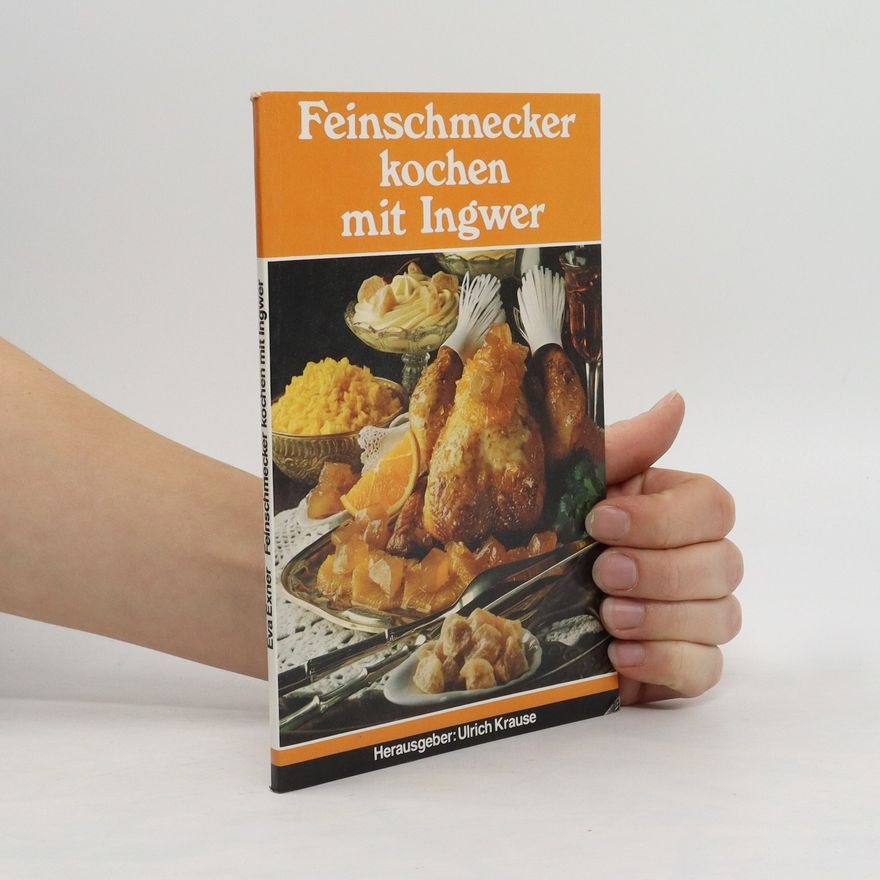 Ulrich Krause Feinschmecker kochen mit Ingwer