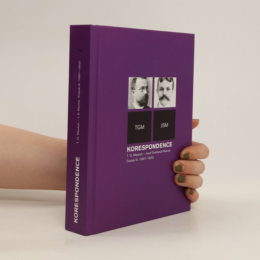Autorenkollektiv Korespondence T. G. Masaryk - J. S.Machar. Svazek III