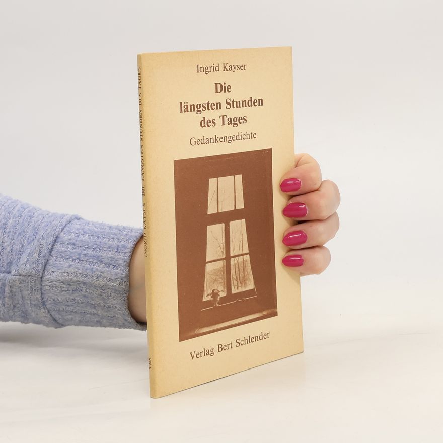 Ingrid Kayser Die längsten Stunden des Tages