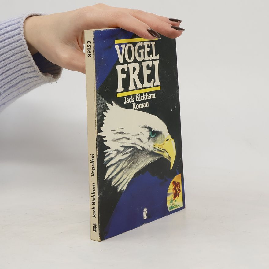Jack Bickham Vogelfrei