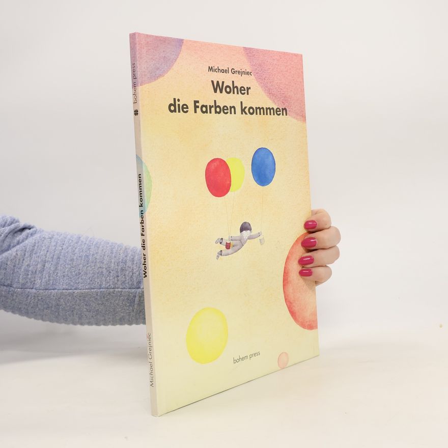 Michael Grejniec Woher die Farben kommen