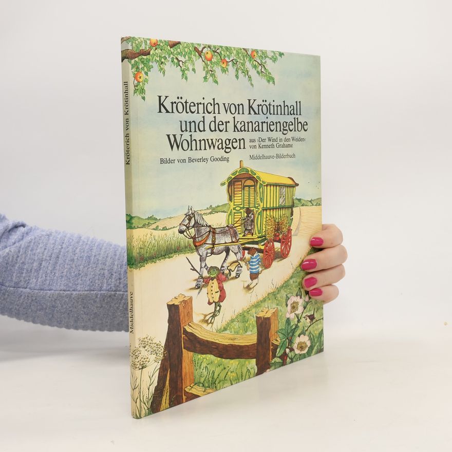 Kenneth Grahame Kröterich von Krötinhall und der kanariengelbe Wohnwagen