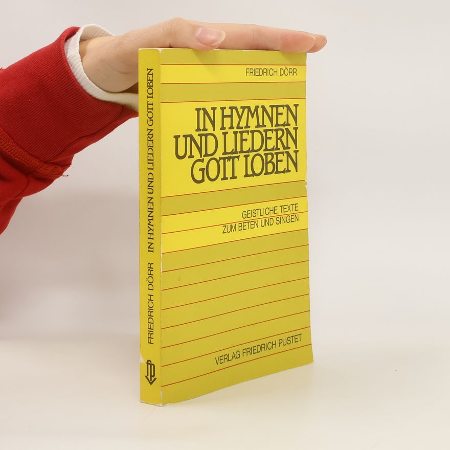 Friedrich Dörr In Hymnen und Liedern Gott loben