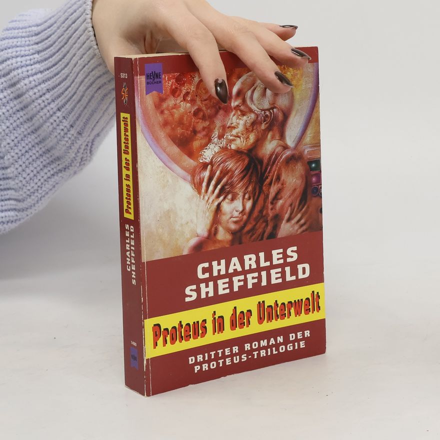 Charles Sheffield Proteus in der Unterwelt. Roman