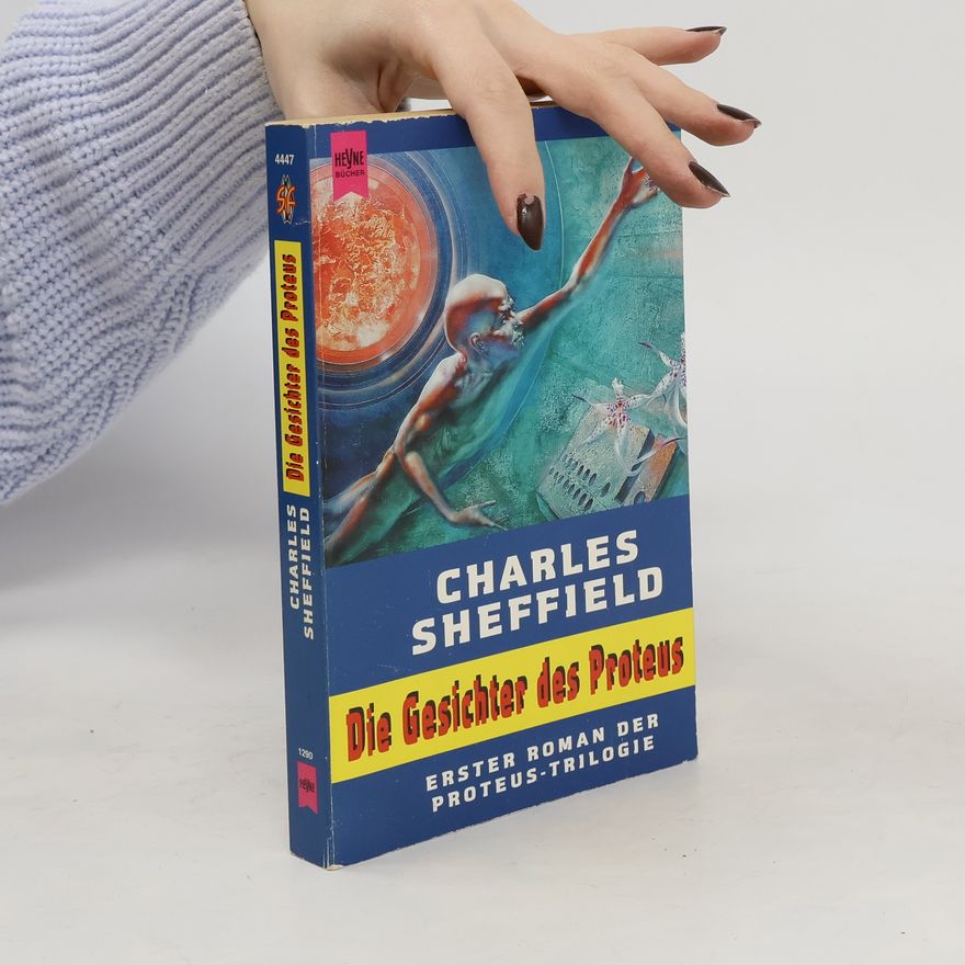 Charles Sheffield Die Gesichter des Proteus. Roman