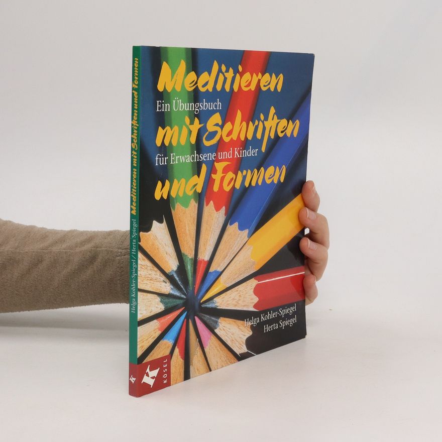 Helga Kohler-Spiegel Meditieren mit Schriften und Formen