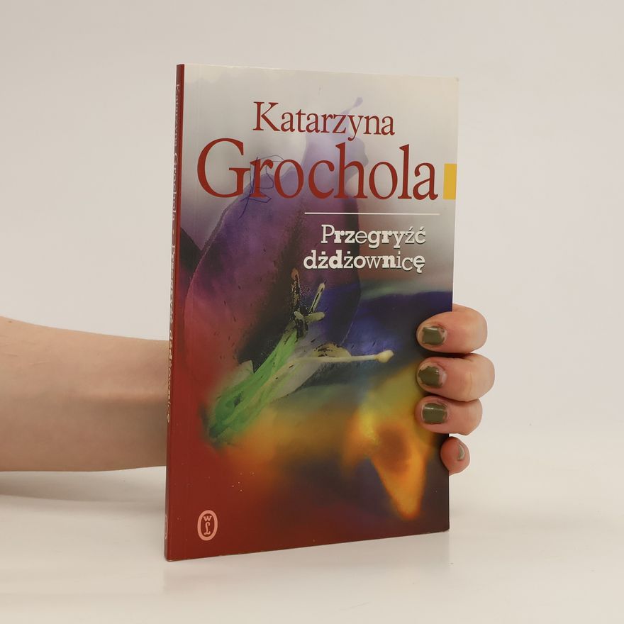Katarzyna Grochola Przegryzc dzdzownice