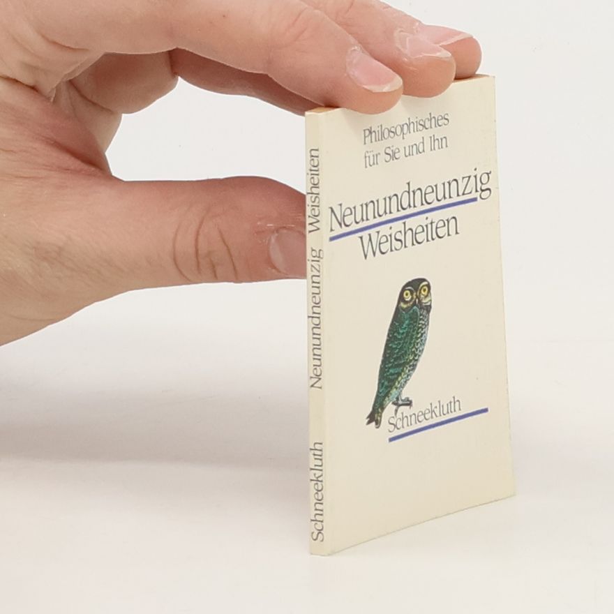 Autorenkollektiv Neunundneunzig Weisheiten