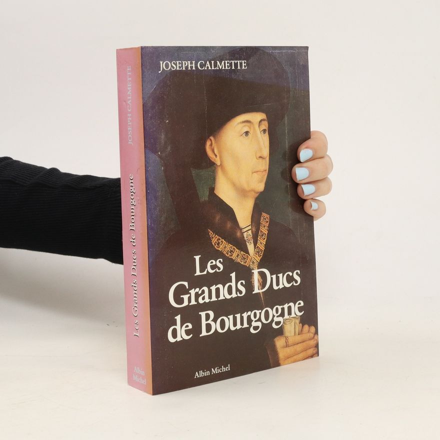 Joseph Calmette Les Grands Ducs de Bourgogne