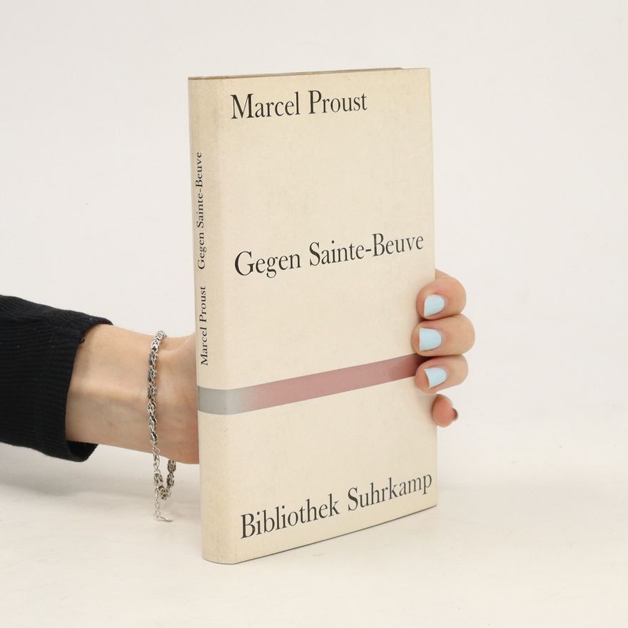 Marcel Proust Gegen Sainte-Beuve / Werke, Frankfurter Ausgabe Abt.III, 3