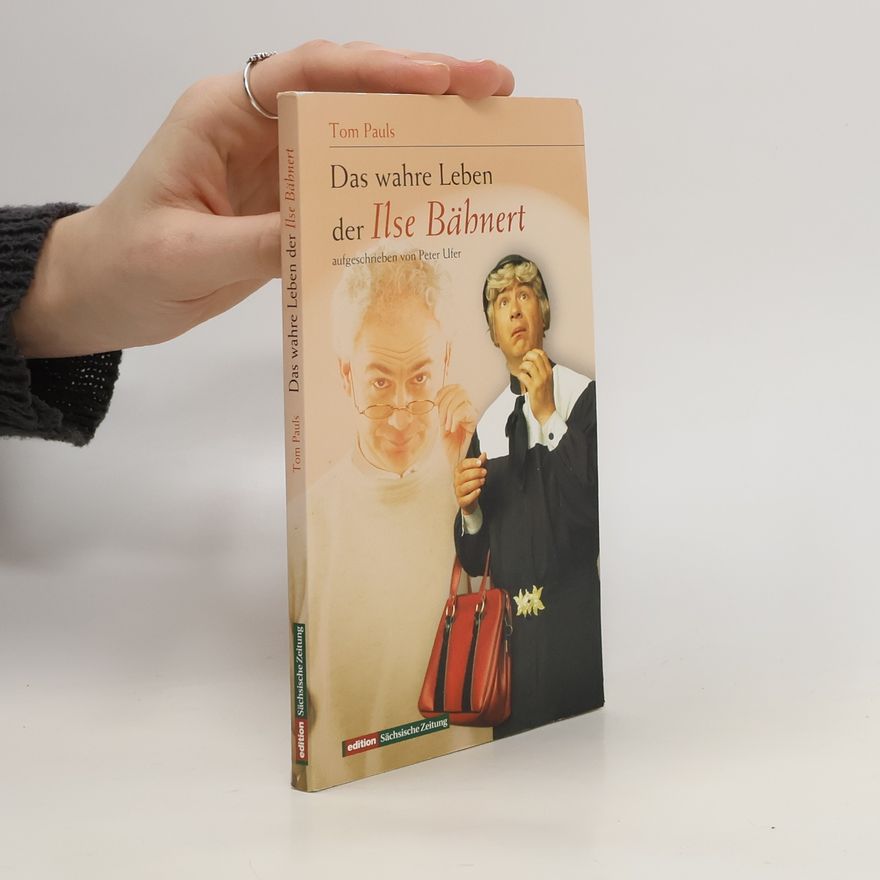Peter Ufer Das wahre Leben der Ilse Bähnert