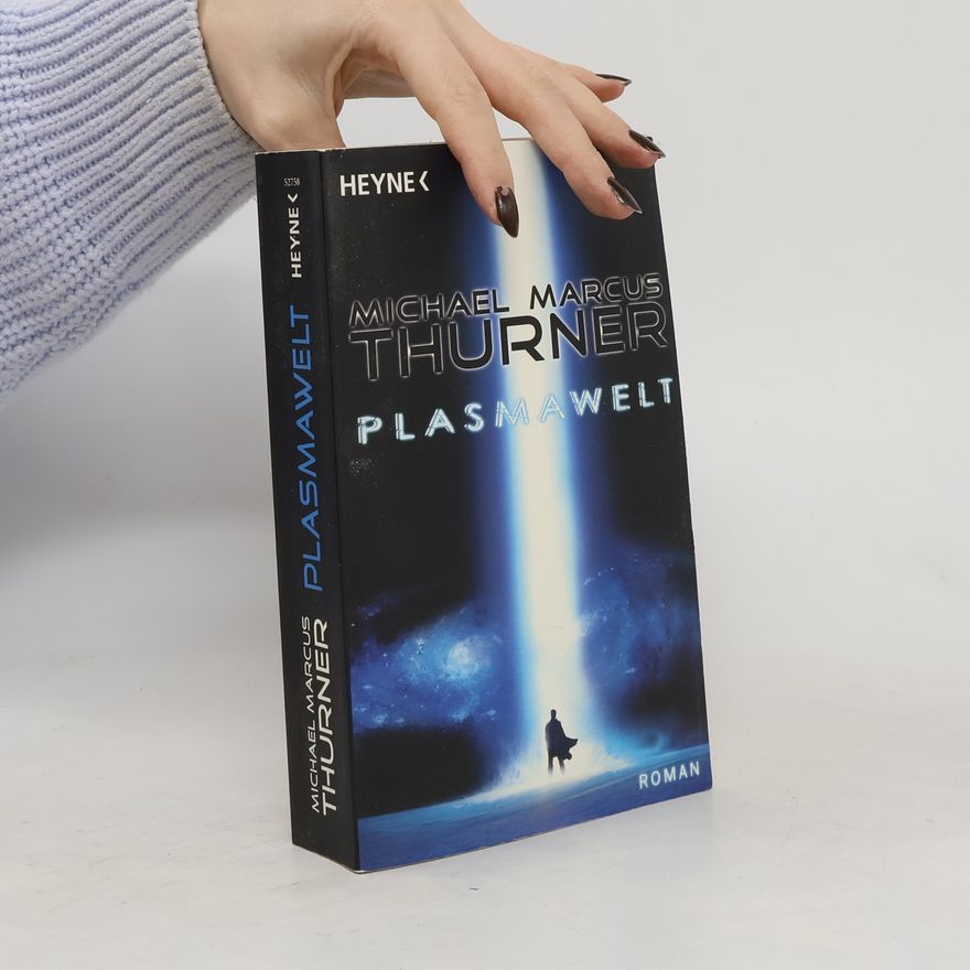 Michael Marcus Thurner Die Plasmawelt