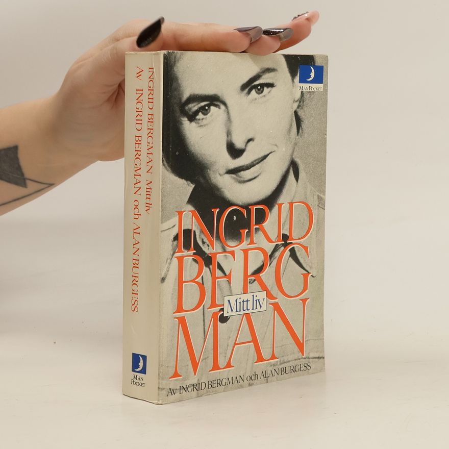 Ingrid Bergman Ingrid Bergman Mitt liv. AV Ingrid Bergman och Alan Burgess