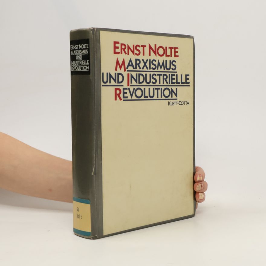 Ernst Nolte Marxismus und industrielle Revolution