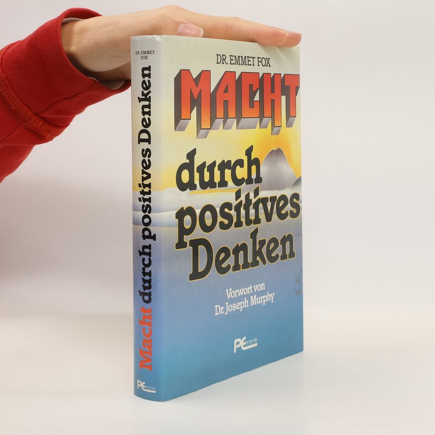 Emmet Fox Macht durch positives Denken