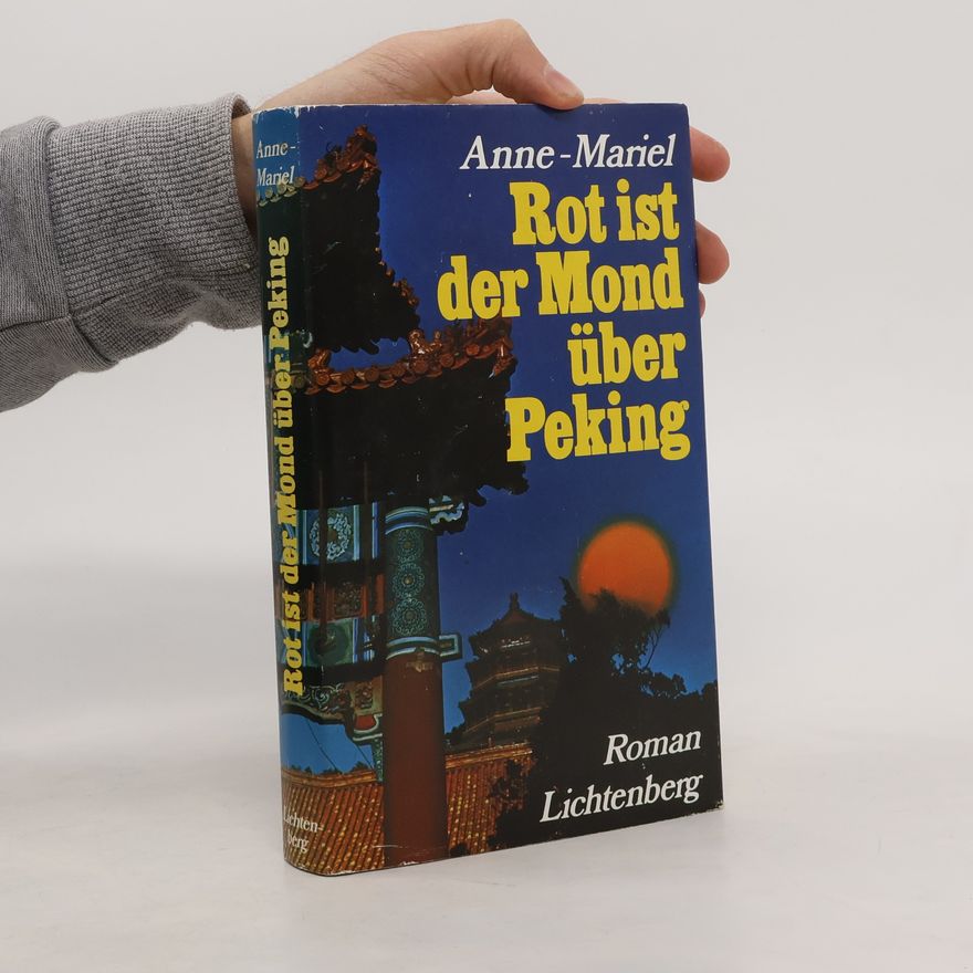 Anne-Mariel Rot ist der Mond über Peking