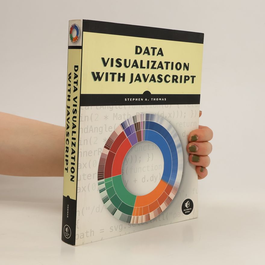 Stephen A. Thomas Data Visualization with JavaScript