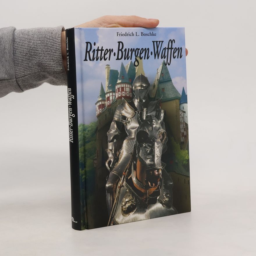 F. L. Boschke Ritter, Burgen, Waffen