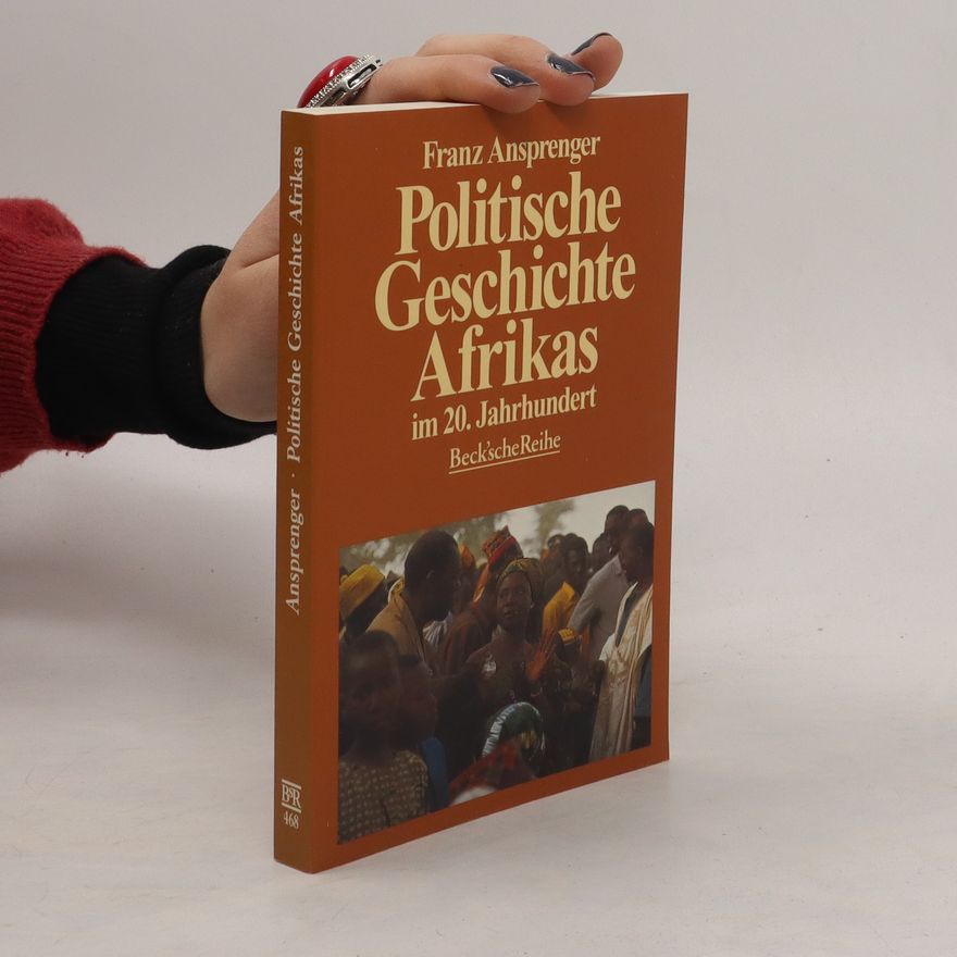 Franz Ansprenger Politische Geschichte Afrikas im 20. Jahrhundert