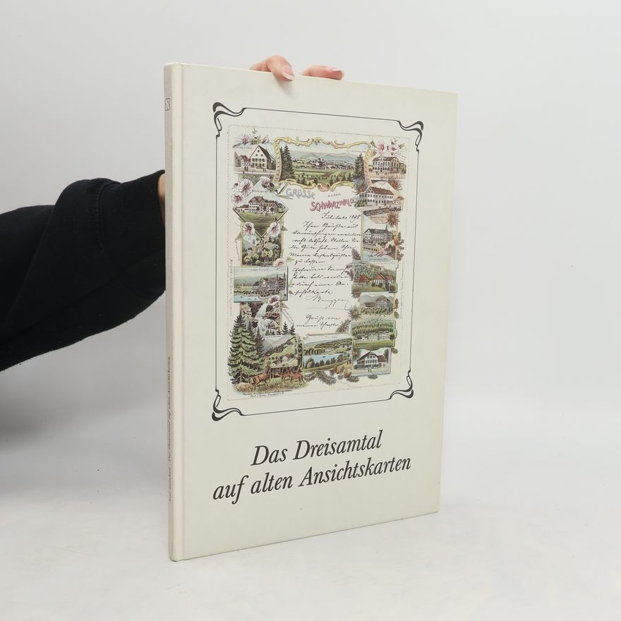 Axel Steinhart Das Dreisamtal auf alten Ansichtskarten