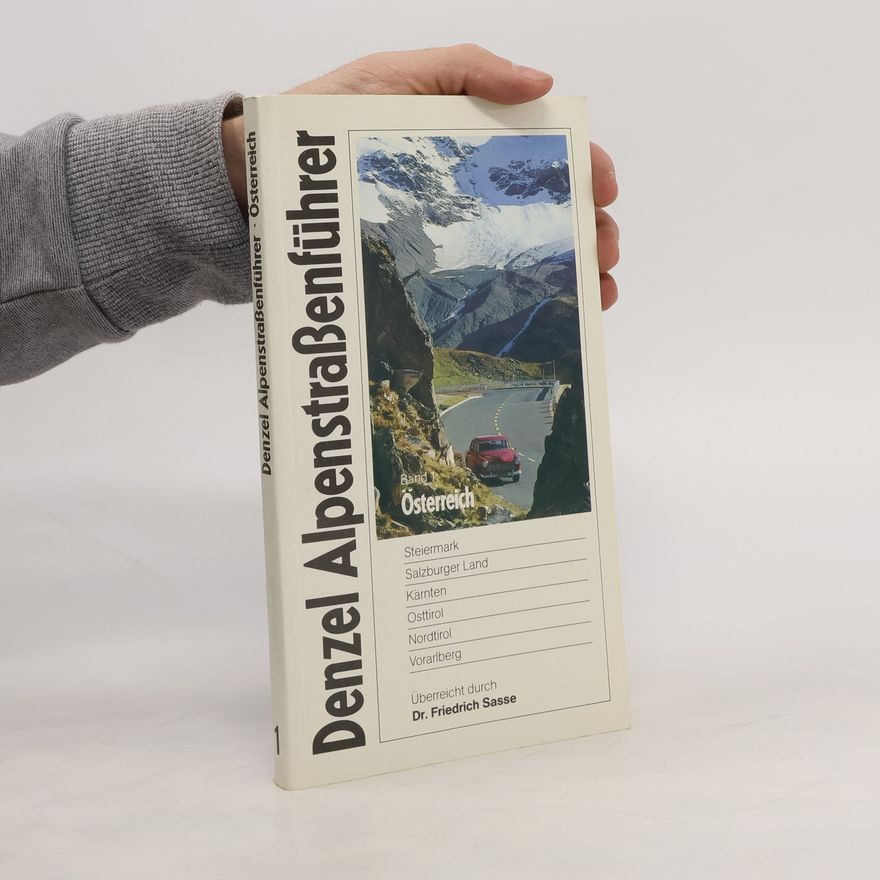 Friedrich Sasse Denzel Alpenstraßenführer 1. Österreich