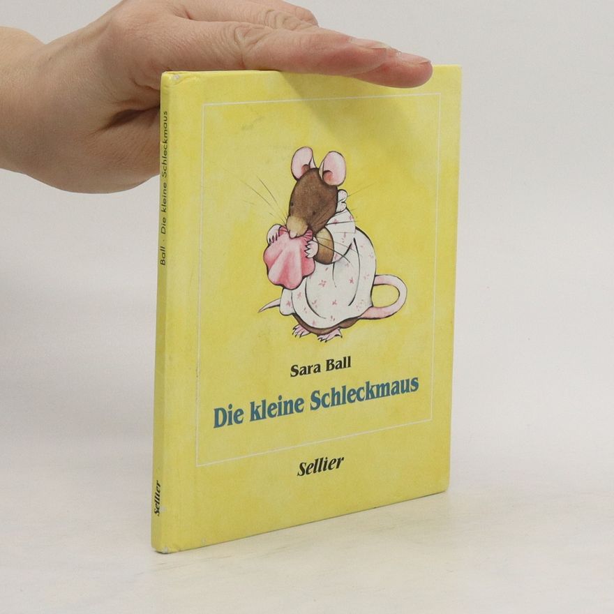 Sara Ball Die kleine Schleckmaus