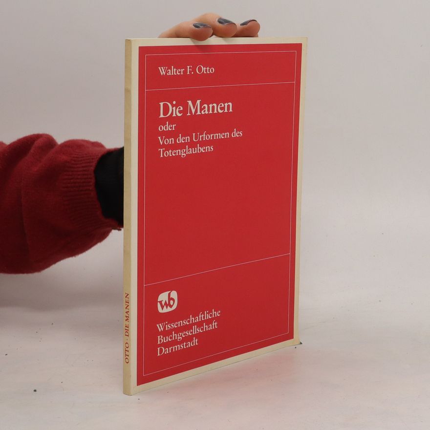 Otto F. Walter Die Manen oder von den Urformen des Totenglaubens