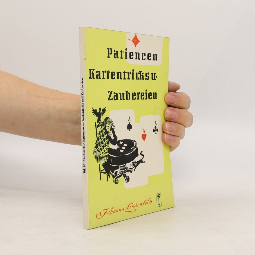 Johanna Lindenfels Patiencen. Kartentricks und Zaubereien