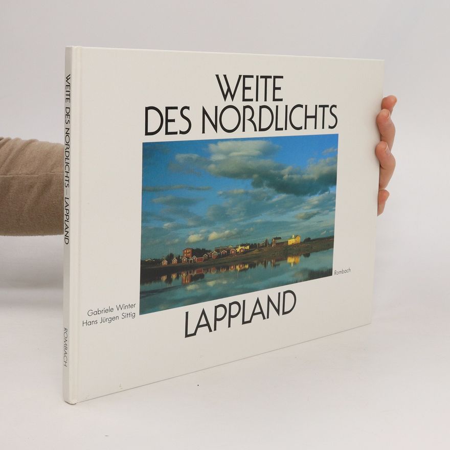 Gabriele Winter Weite des Nordlichts. Lappland