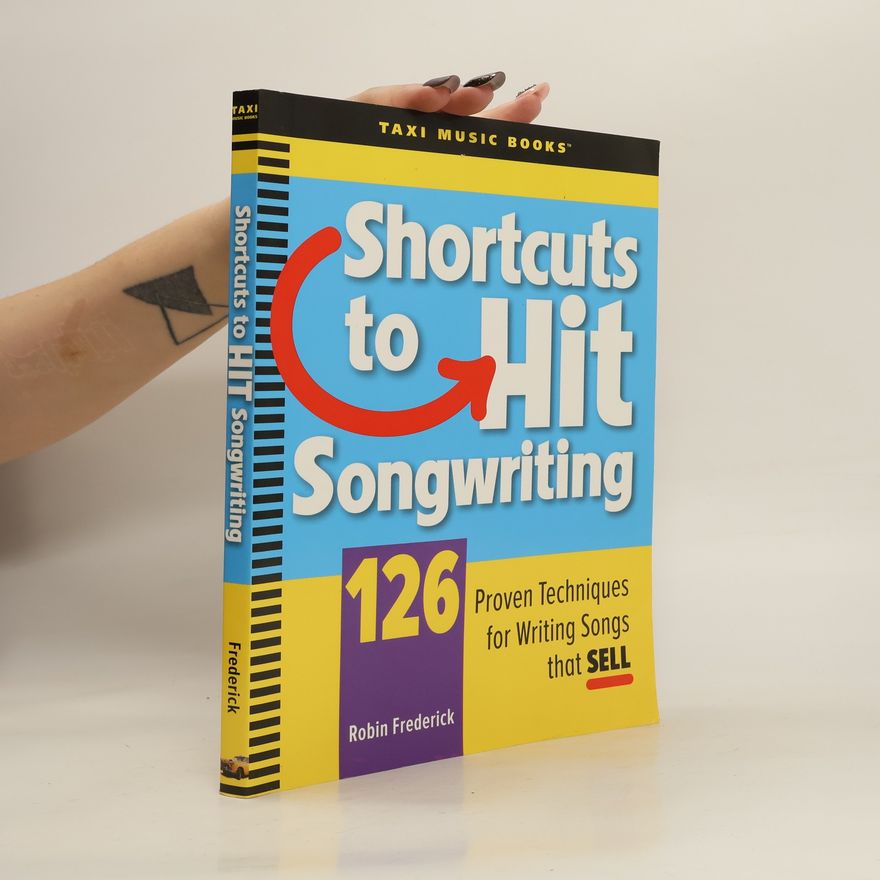 Robin Frederick Shortcuts to Hit Songwriting