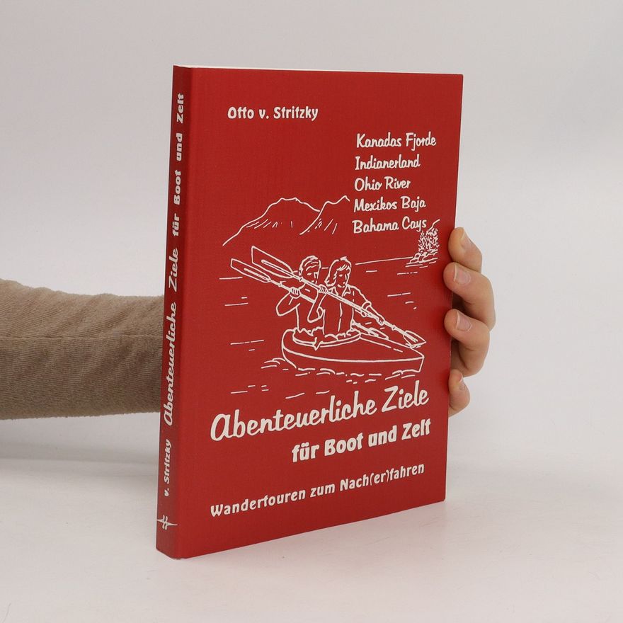 Otto v. Stritzky Abenteuerliche Ziele für Boot und Zelt