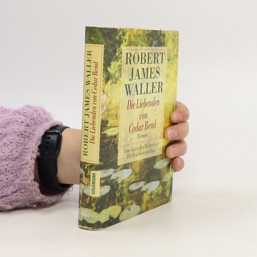 Robert James Waller Die Liebenden von Cedar Bend