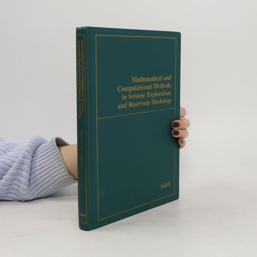 William Edward Fitzgibbon Mathematical and Computational Methods in Seismic Exploration and Reservoir Modeling