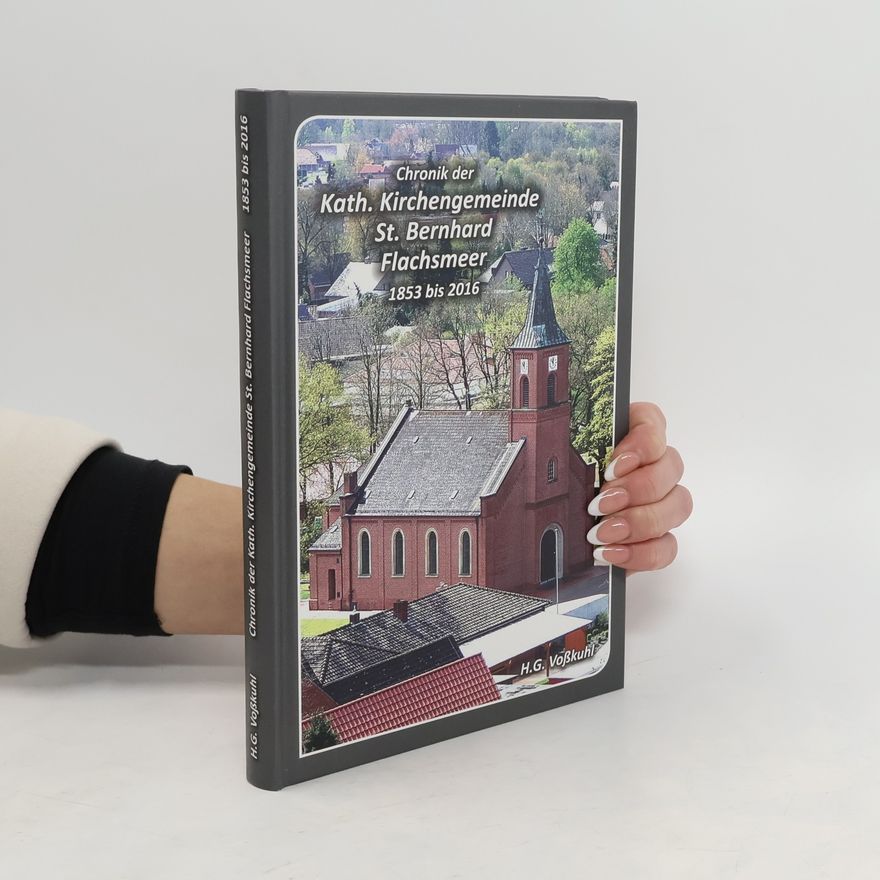 H.G. Vosskuhl Chronik der Kath. Kirchengemeinde St. Bernhard Flachsmeer