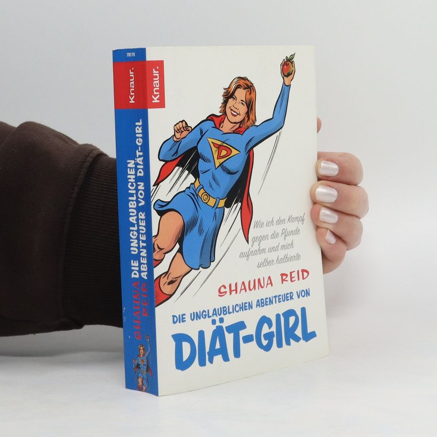 Shauna Reid Der unglaublichen Abenteur von Diät-Girl