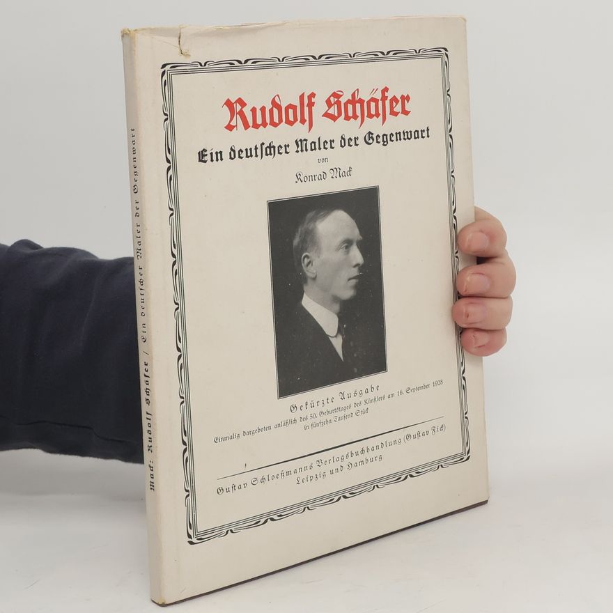 Konrad Mackroth Rudolf Schäfer. Ein deutscher Maler der Gegenwart