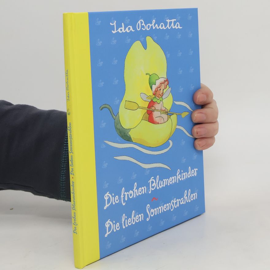 Ida Bohatta-Morpurgo Die frohen Blumenkinder. Die lieben Sonnenstrahlen