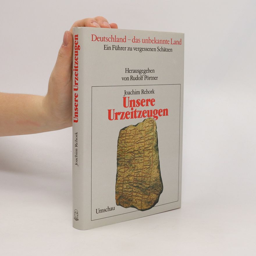 Joachim Rehork Unsere Urzeitzeugen
