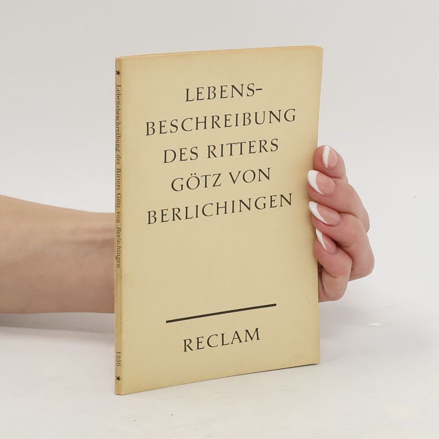Götz von Berlichingen Lebensbeschreibung des Ritters