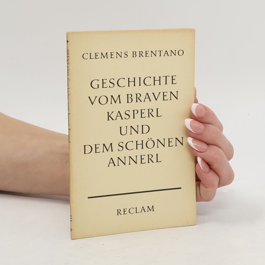 Clemens Brentano Gescichte vom Braven Kasperl und dem schönen annerl