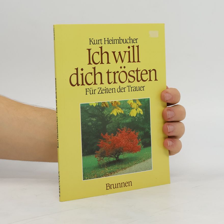 Kurt Heimbucher Ich will dich trösten
