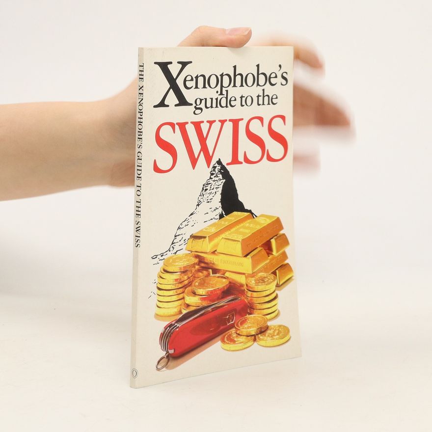 Paul Bilton The Xenophobe's Guide to the Swiss
