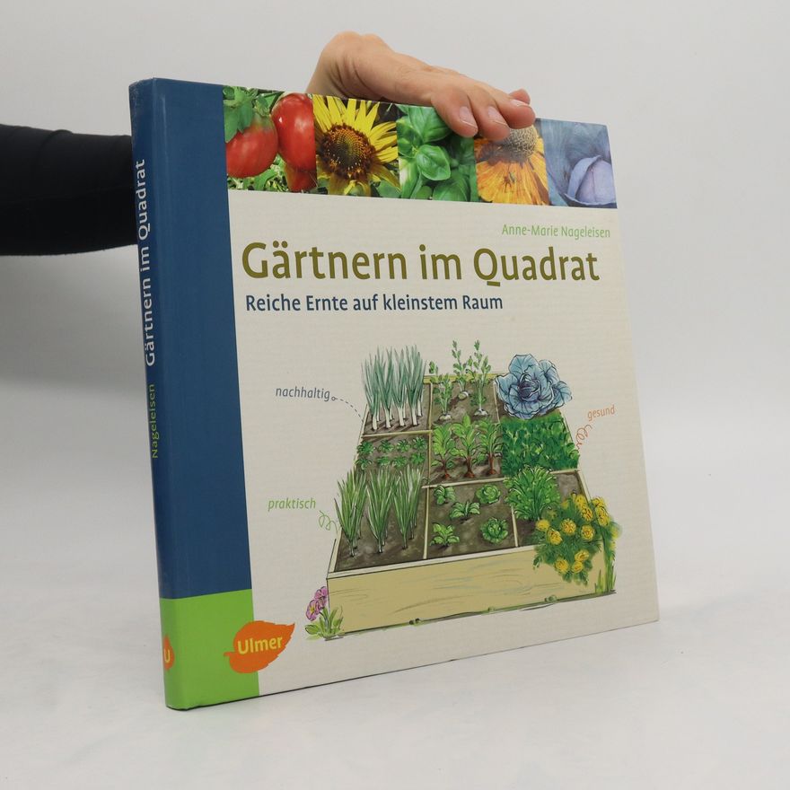 Anne Marie Nageleisen Gärtnern im Quadrat